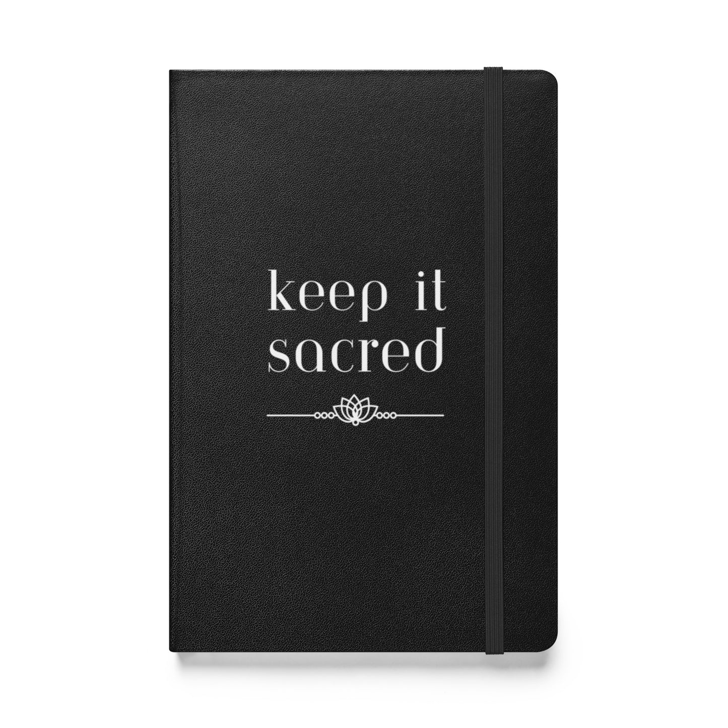 Hardcover Bound Notebook: Keep It Sacred