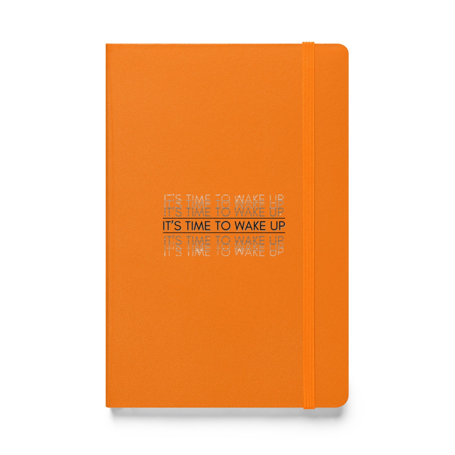 Hardcover Bound Notebook: Its Time To Wake Up