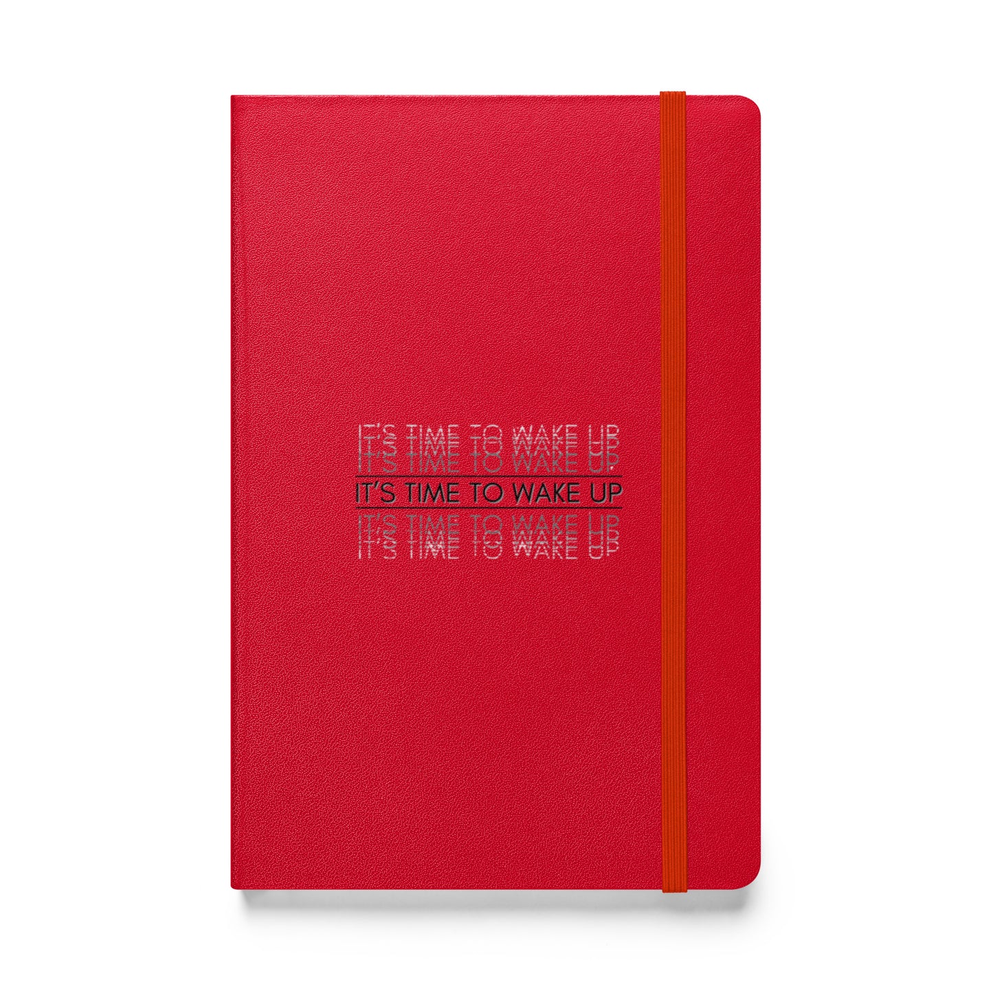 Hardcover Bound Notebook: Its Time To Wake Up