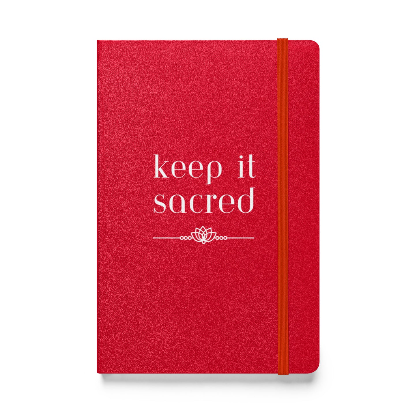 Hardcover Bound Notebook: Keep It Sacred