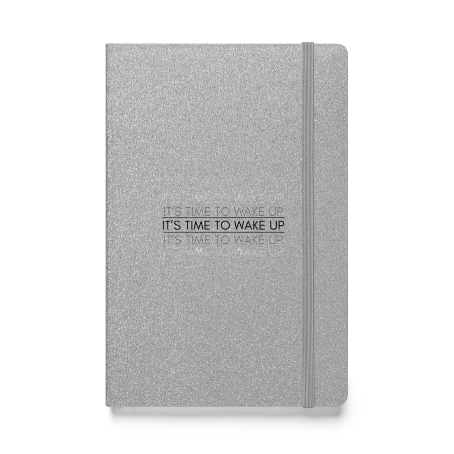 Hardcover Bound Notebook: Its Time To Wake Up