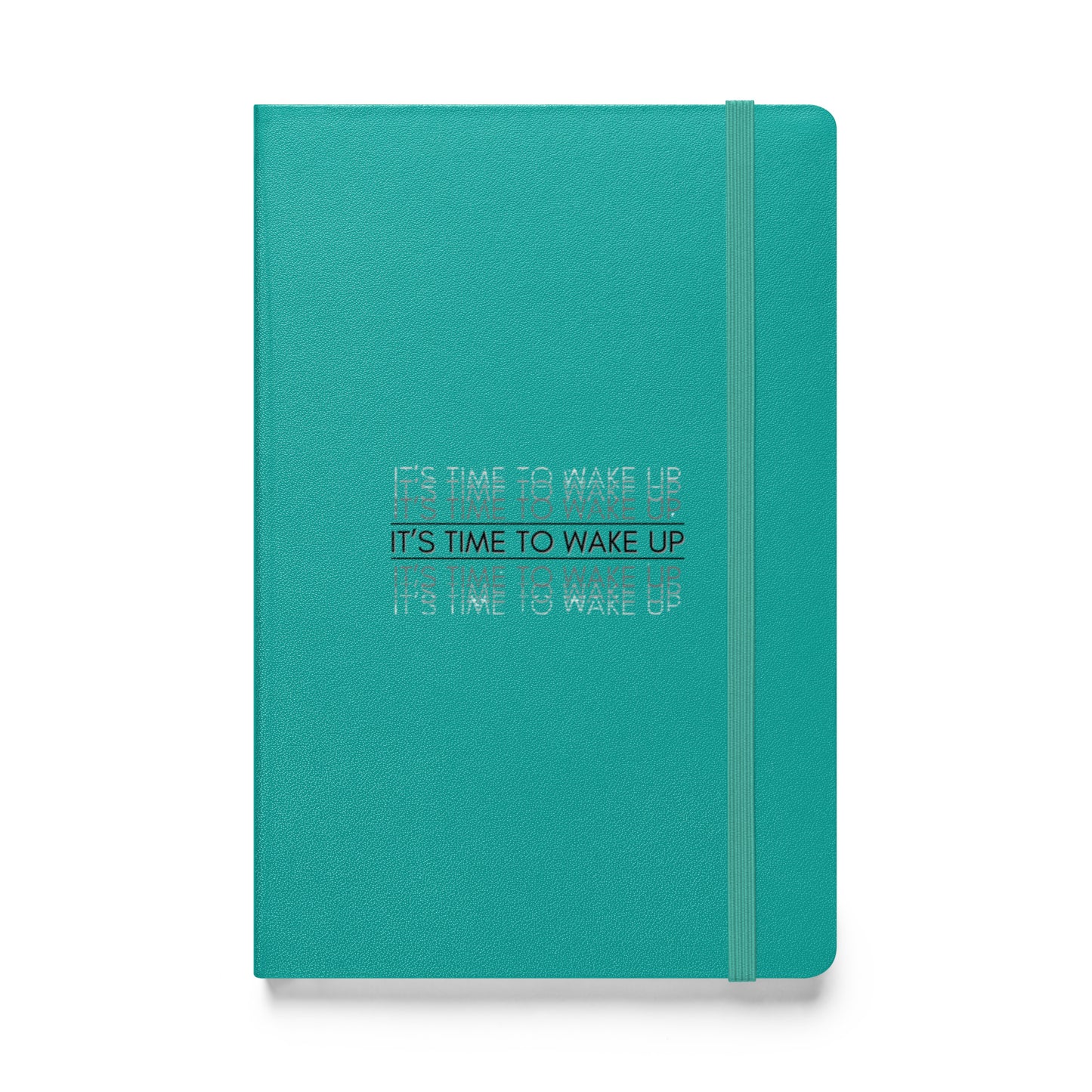 Hardcover Bound Notebook: Its Time To Wake Up