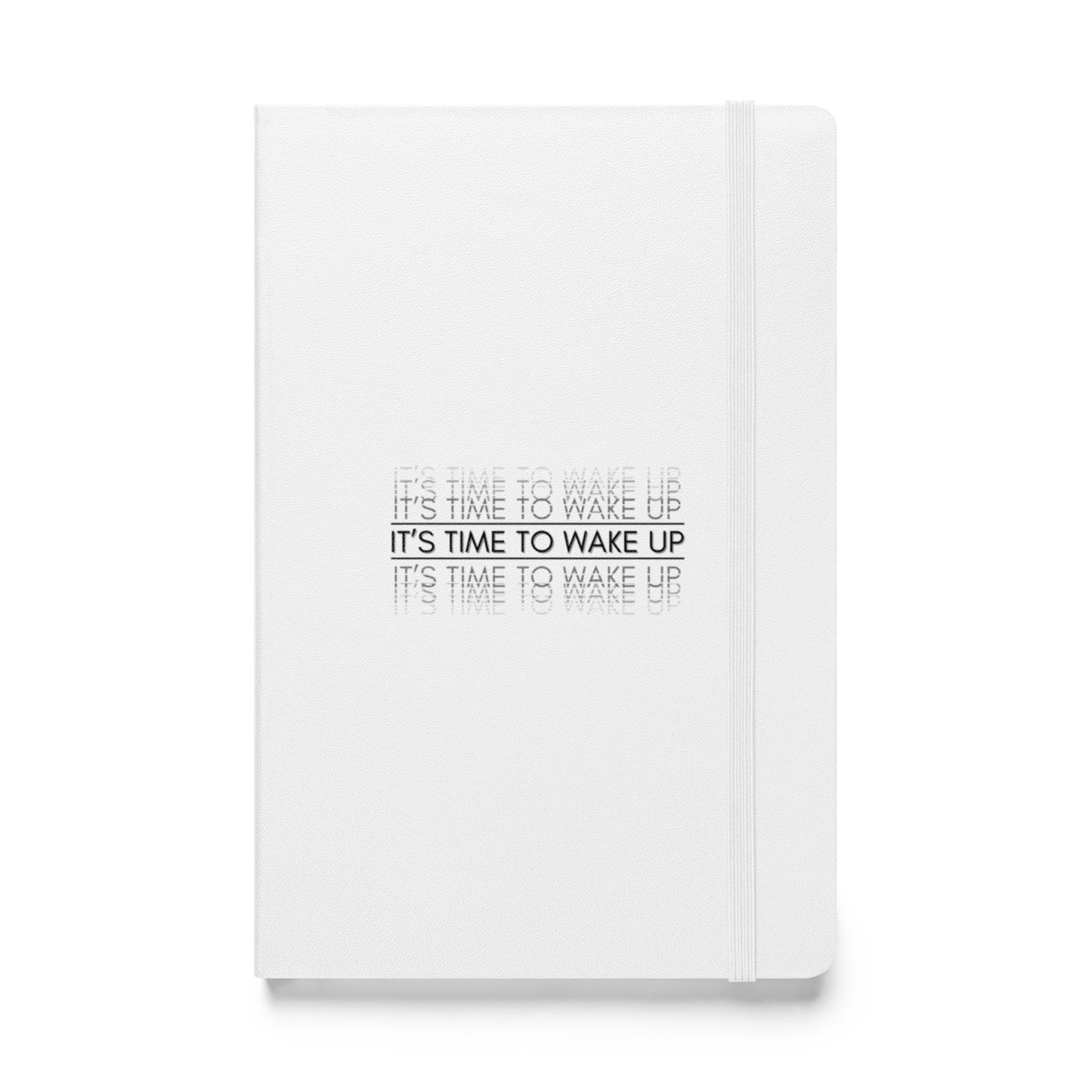 Hardcover Bound Notebook: Its Time To Wake Up