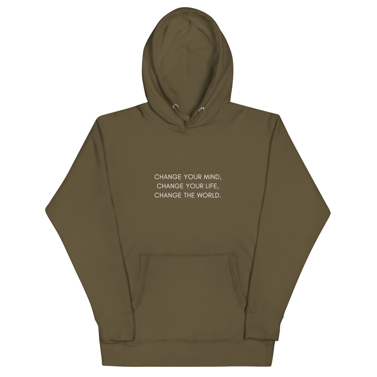 Unisex Hoodie: Change Your Mind, Your Life, The World
