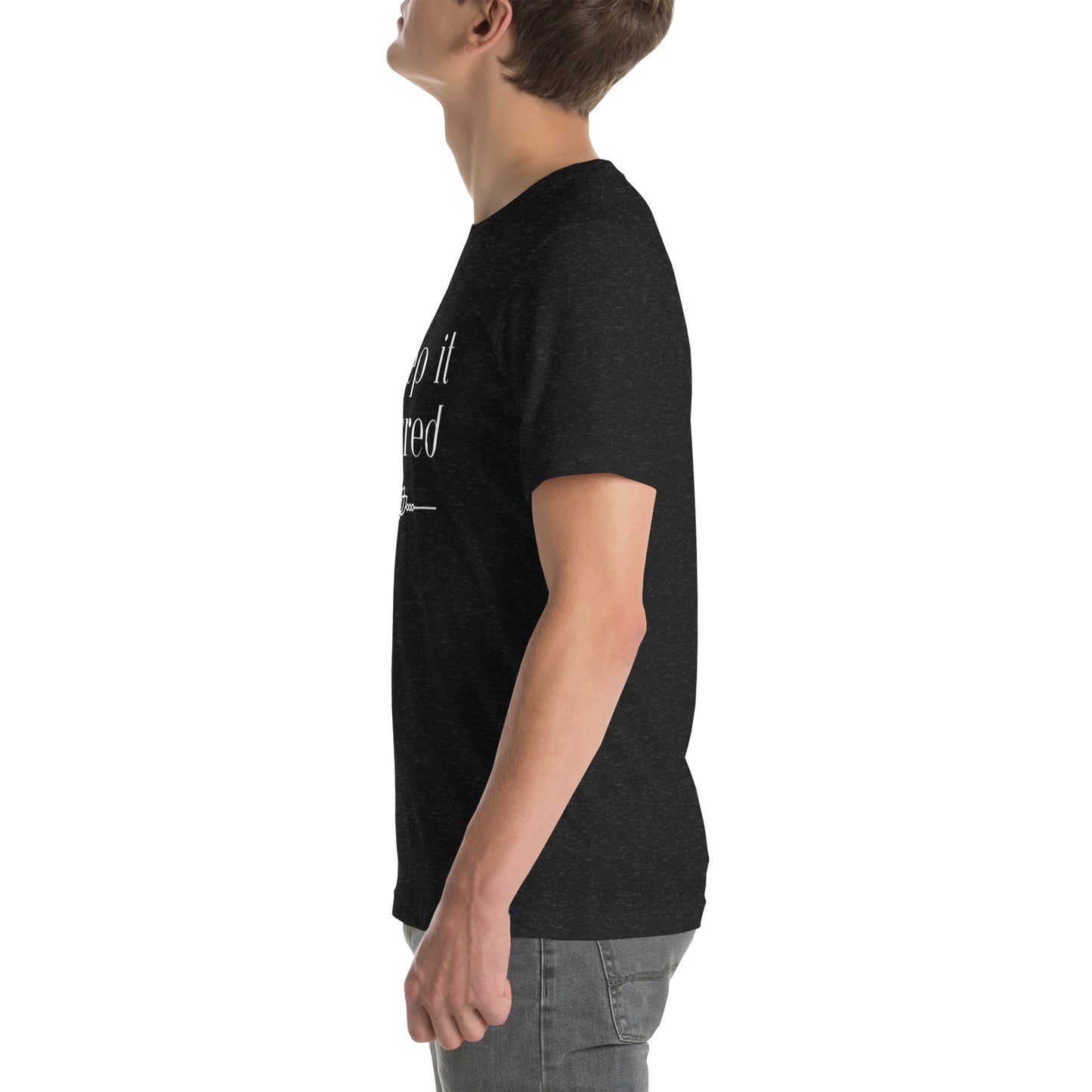 Unisex T-shirt: Keep It Sacred