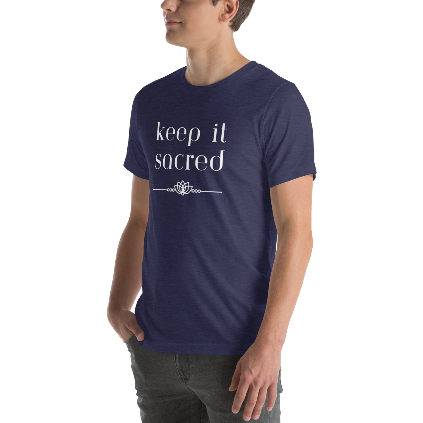 Unisex T-shirt: Keep It Sacred