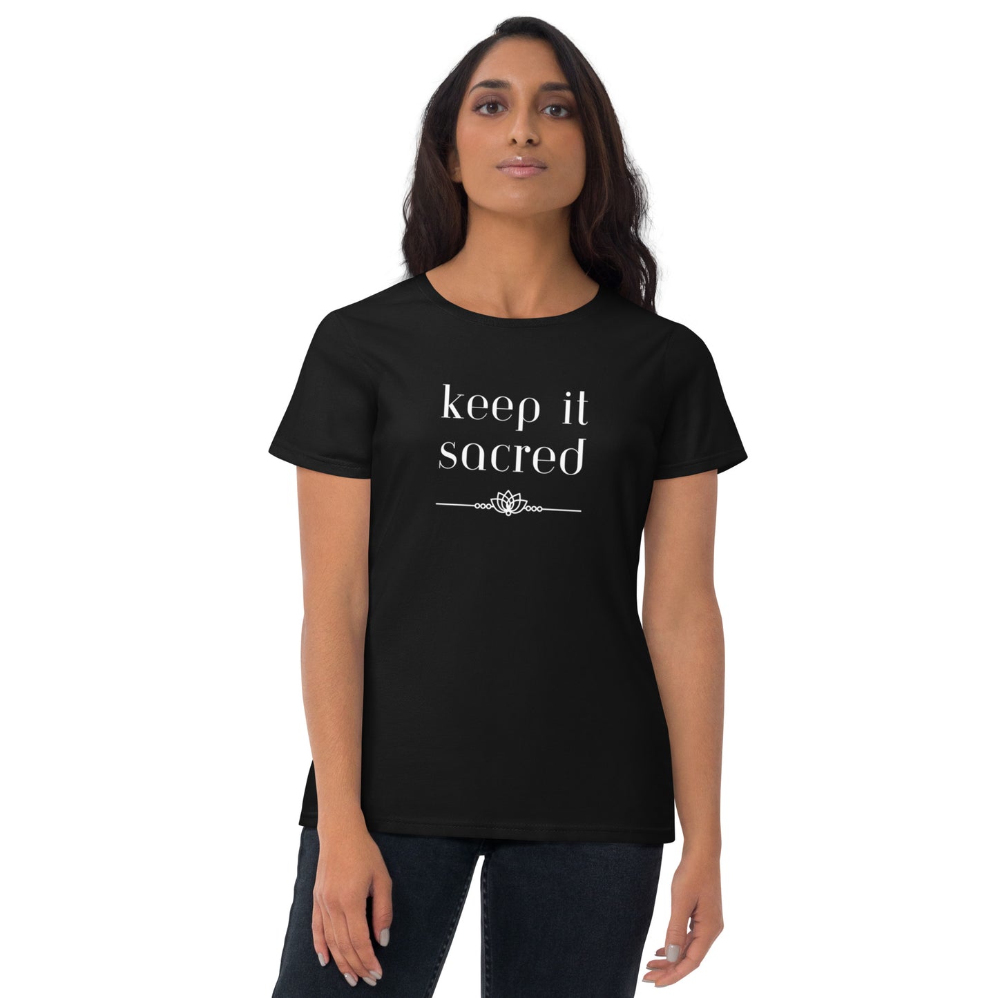 Women's Short Sleeve T-shirt: Keep It Sacred