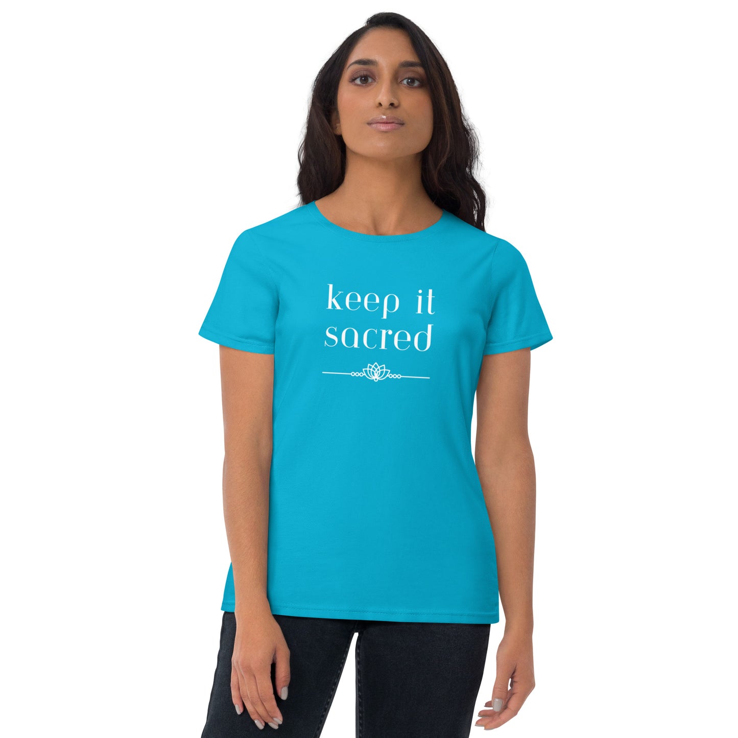 Women's Short Sleeve T-shirt: Keep It Sacred