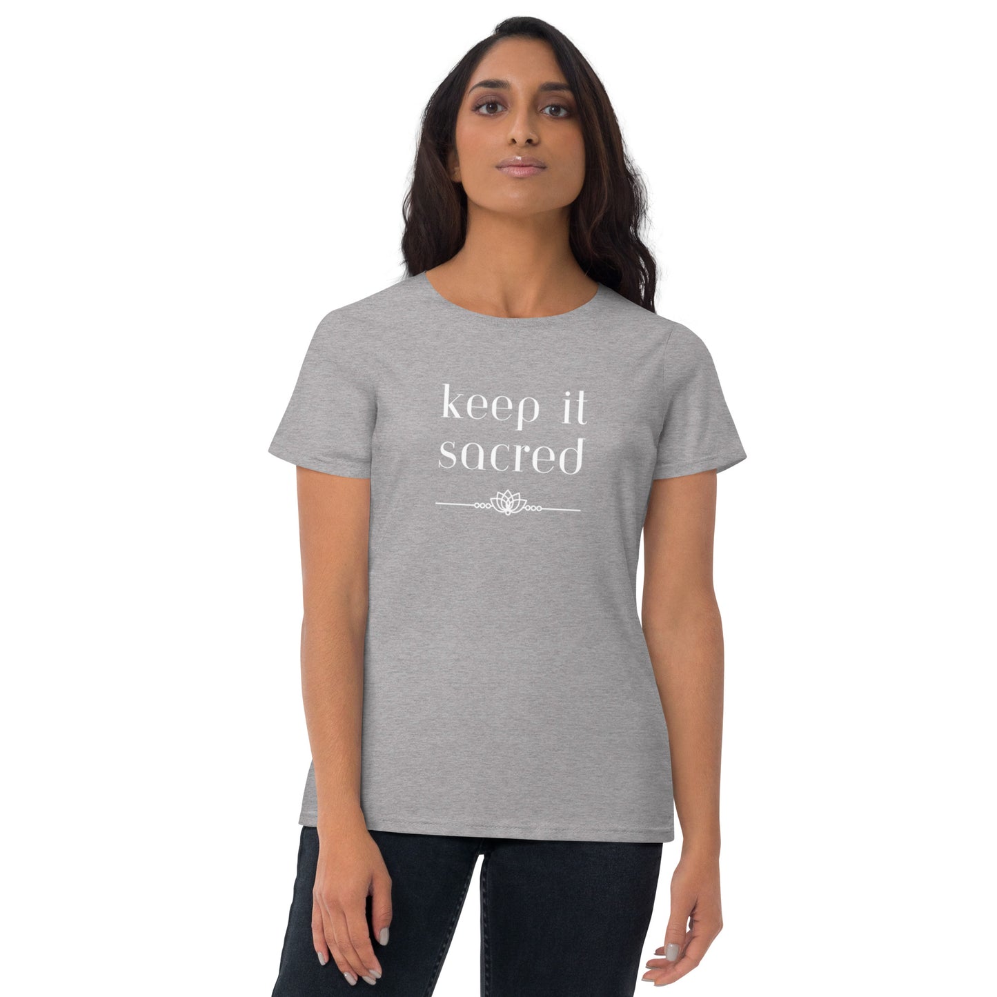 Women's Short Sleeve T-shirt: Keep It Sacred