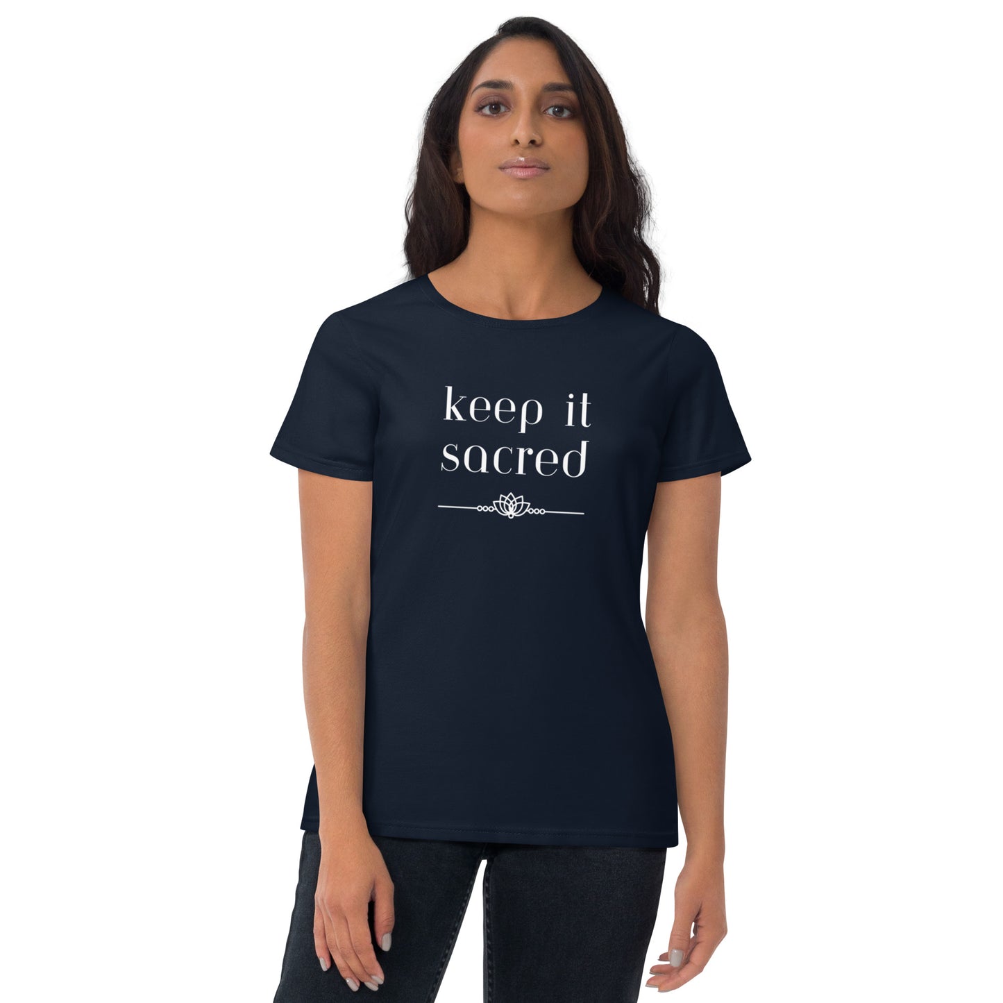 Women's Short Sleeve T-shirt: Keep It Sacred