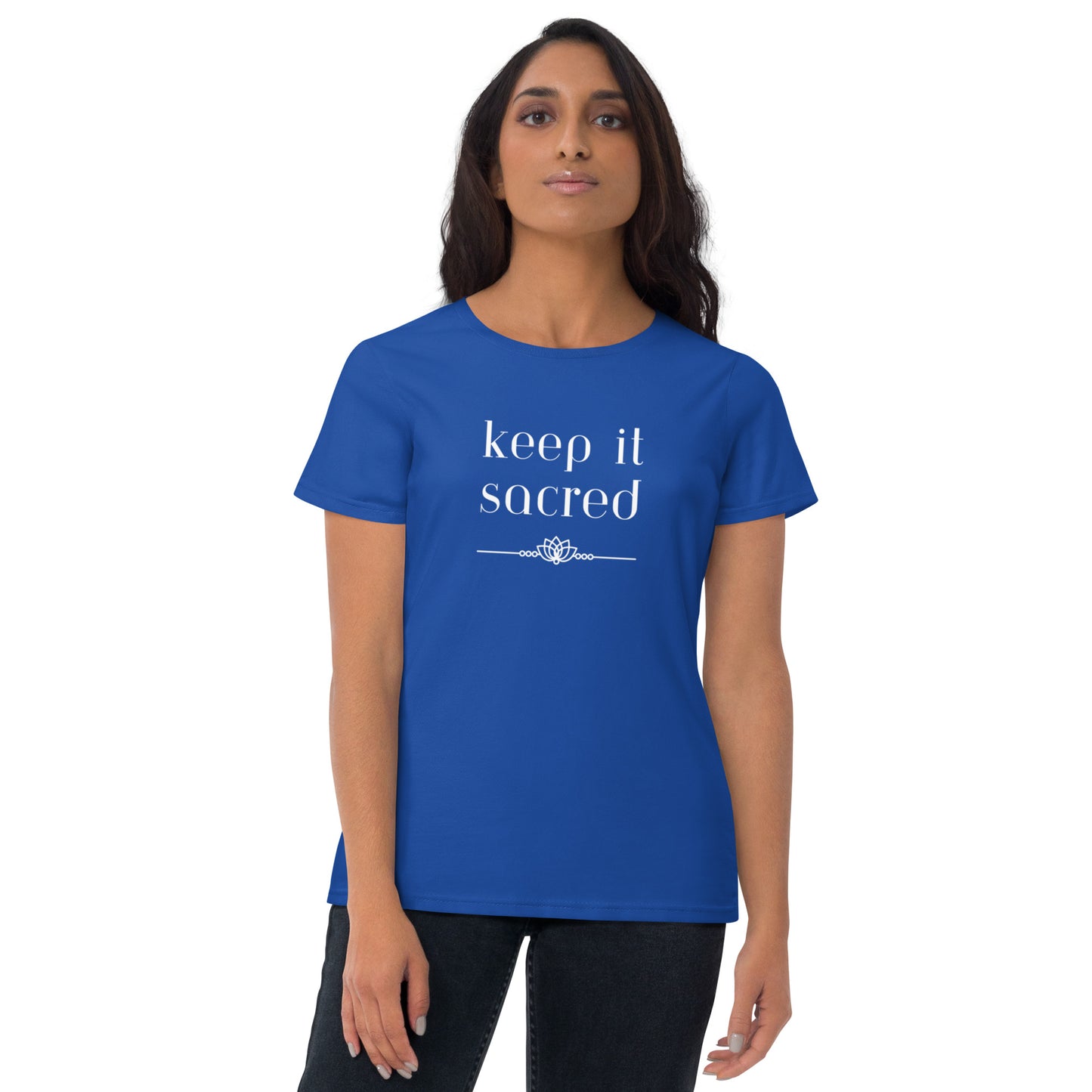 Women's Short Sleeve T-shirt: Keep It Sacred