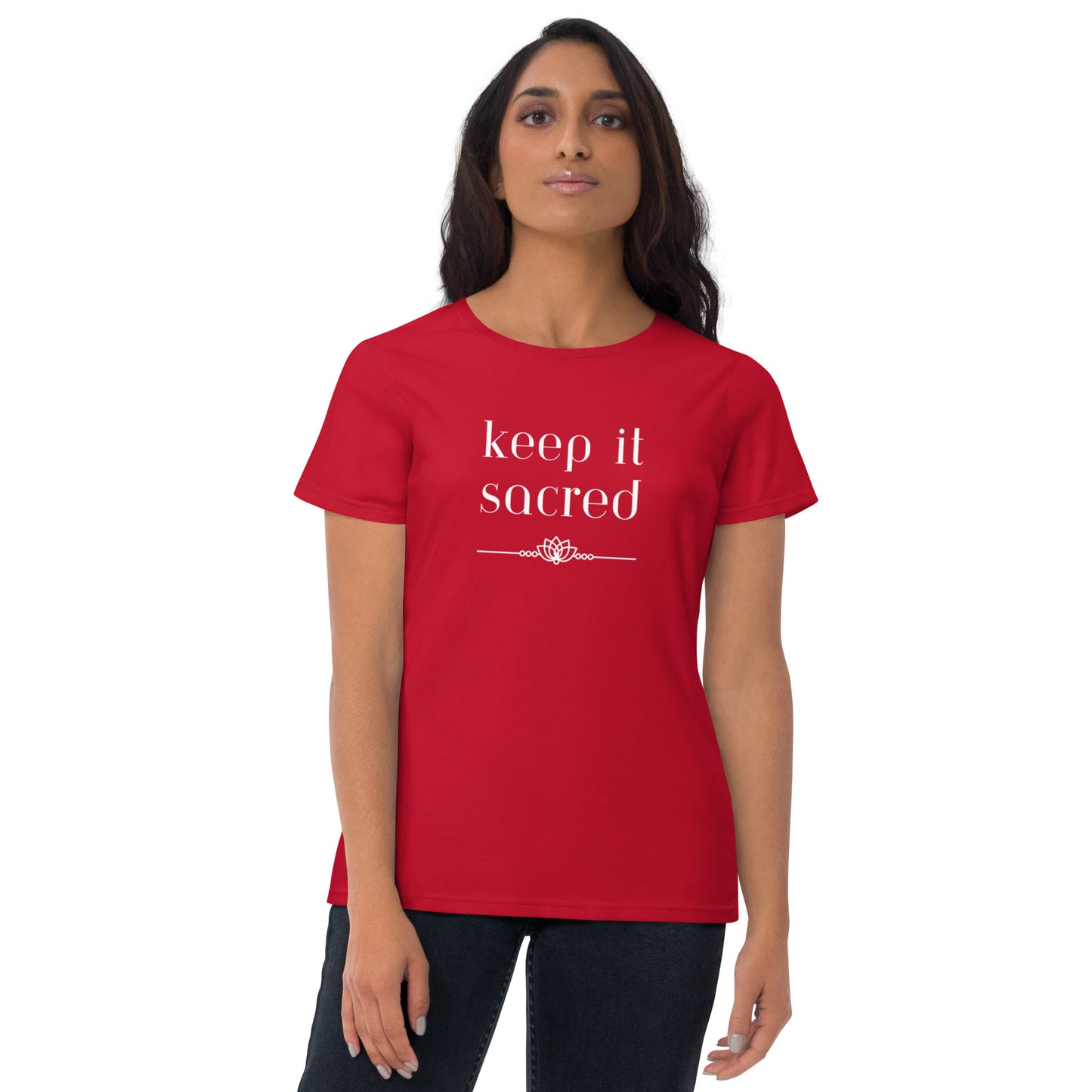 Women's Short Sleeve T-shirt: Keep It Sacred
