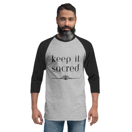 3/4 Sleeve Raglan Shirt: Keep It Sacred