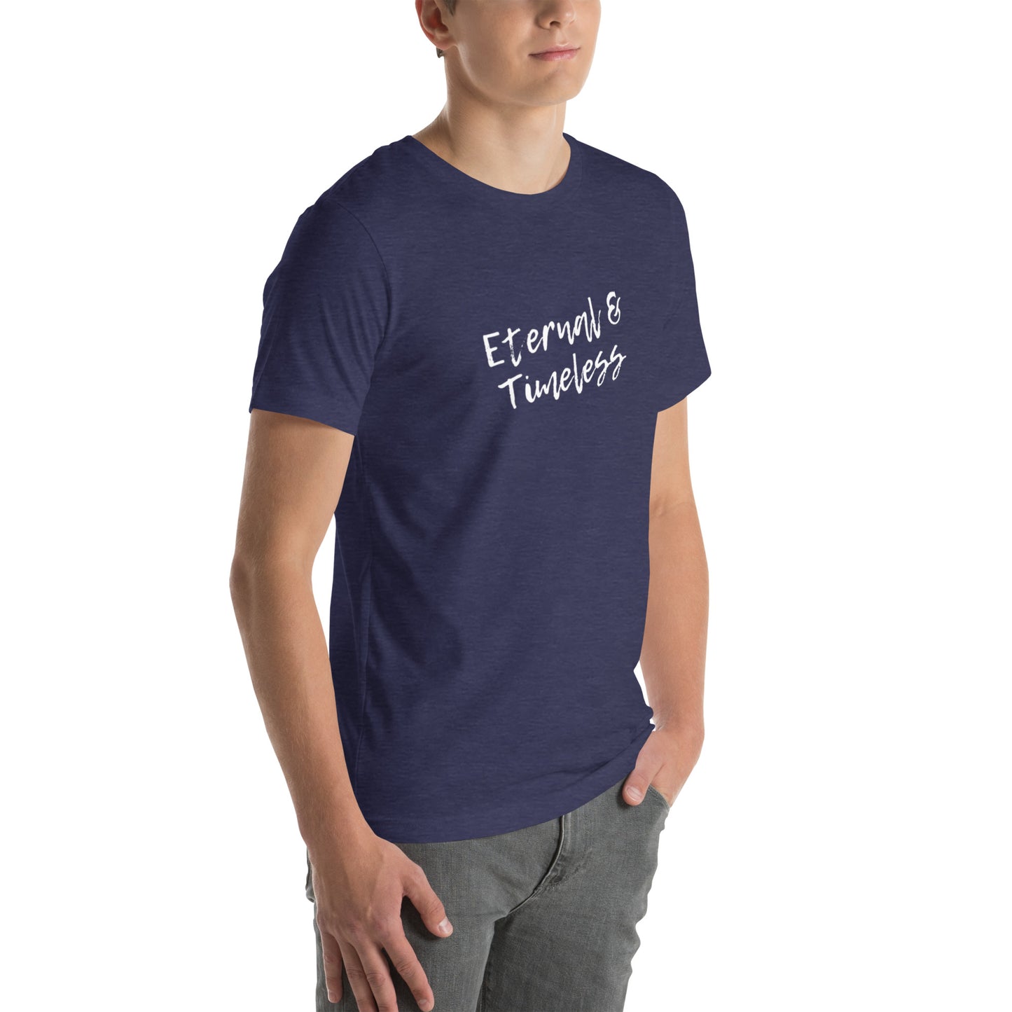 Unisex T-shirt: Eternal & Timeless