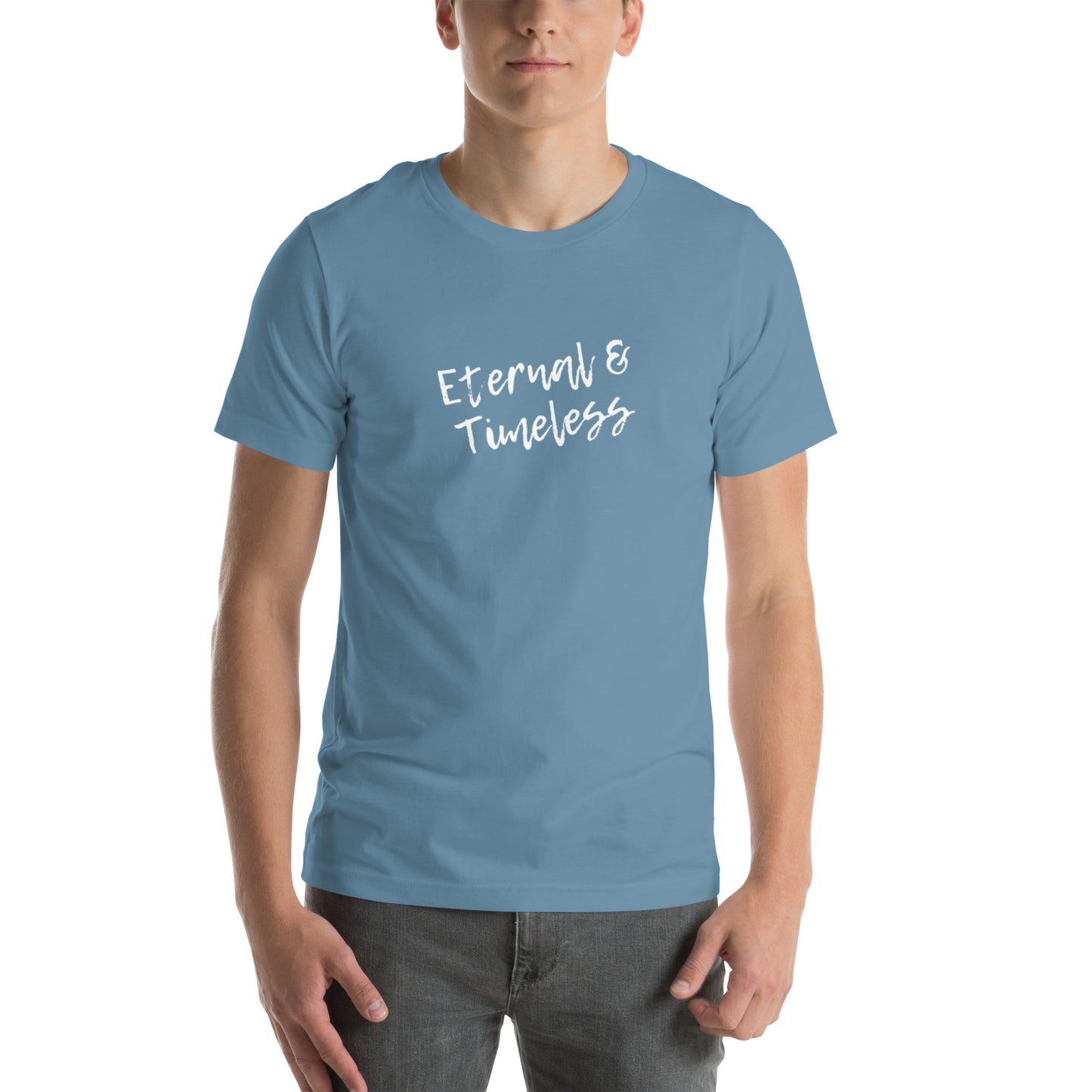 Unisex T-shirt: Eternal & Timeless